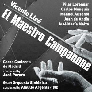 อัลบัม Vicente Lleó: El Maestro Campanone [Zarzuela en Un Acto] (1955) ศิลปิน Vicente Lleó