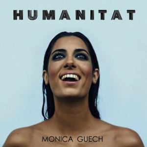 อัลบัม Humanitat ศิลปิน Monica Guech