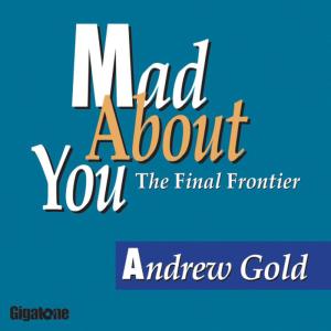 อัลบัม Mad About You (the Final Frontier) ศิลปิน Andrew Gold