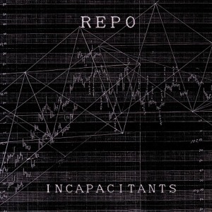 ดาวน์โหลดและฟังเพลง Repo พร้อมเนื้อเพลงจาก INCAPACITANTS