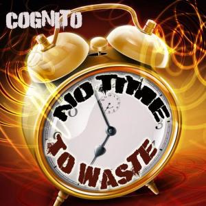 收聽Cognito的No Time to Waste歌詞歌曲
