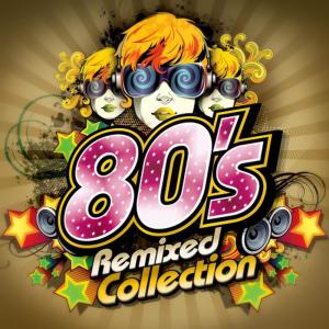 อัลบัม The 80s Remixed Collection ศิลปิน Various Artists