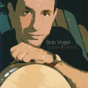 Bob Vogel的專輯Gracia Divina