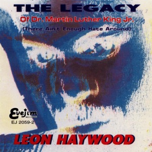 Leon Haywood的專輯The Legacy of Dr. Martin Luther King Jr. (There Ain't Enough Hate Around)