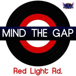 收聽Red Light Road的Mind the Gap歌詞歌曲