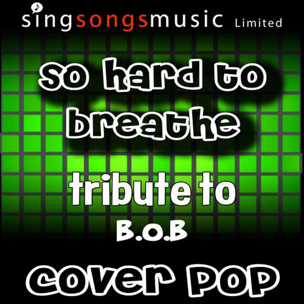 So Hard to Breathe (Tribute to B.O.B)