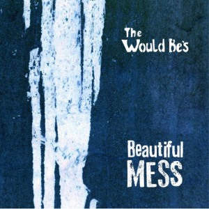ดาวน์โหลดและฟังเพลง Beautiful Mess พร้อมเนื้อเพลงจาก The Would Be's