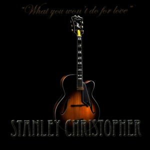 ดาวน์โหลดและฟังเพลง What You Won't do For Love พร้อมเนื้อเพลงจาก Stanley Christopher