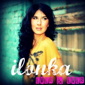 ดาวน์โหลดและฟังเพลง Ever and Ever พร้อมเนื้อเพลงจาก Ilonka