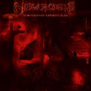 ดาวน์โหลดและฟังเพลง Subversivos Espirituales พร้อมเนื้อเพลงจาก Neurosis