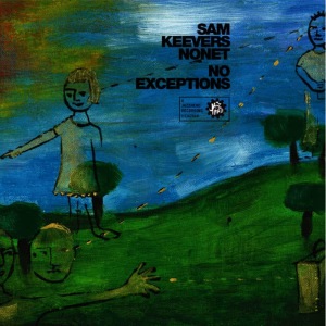 Sam Keevers Nonet的專輯No Exceptions