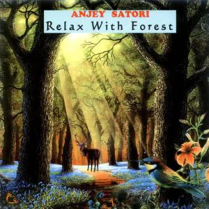 Anjey Satori的專輯Relax With Forest