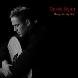 收聽Derek Ryan的Always On My Mind歌詞歌曲