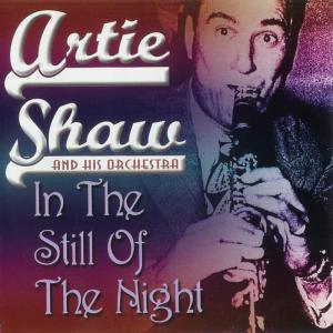 ดาวน์โหลดและฟังเพลง In the Still of the Night พร้อมเนื้อเพลงจาก Artie Shaw