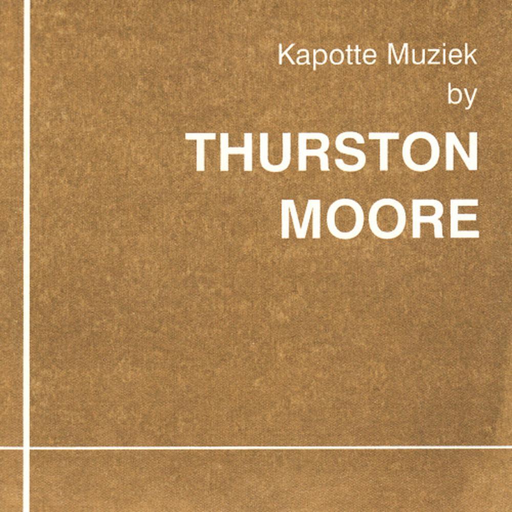 Kapotte Muziek by Thurston Moore