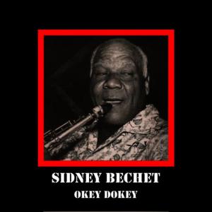 收聽Sidney Bechet的Okey Doke歌詞歌曲