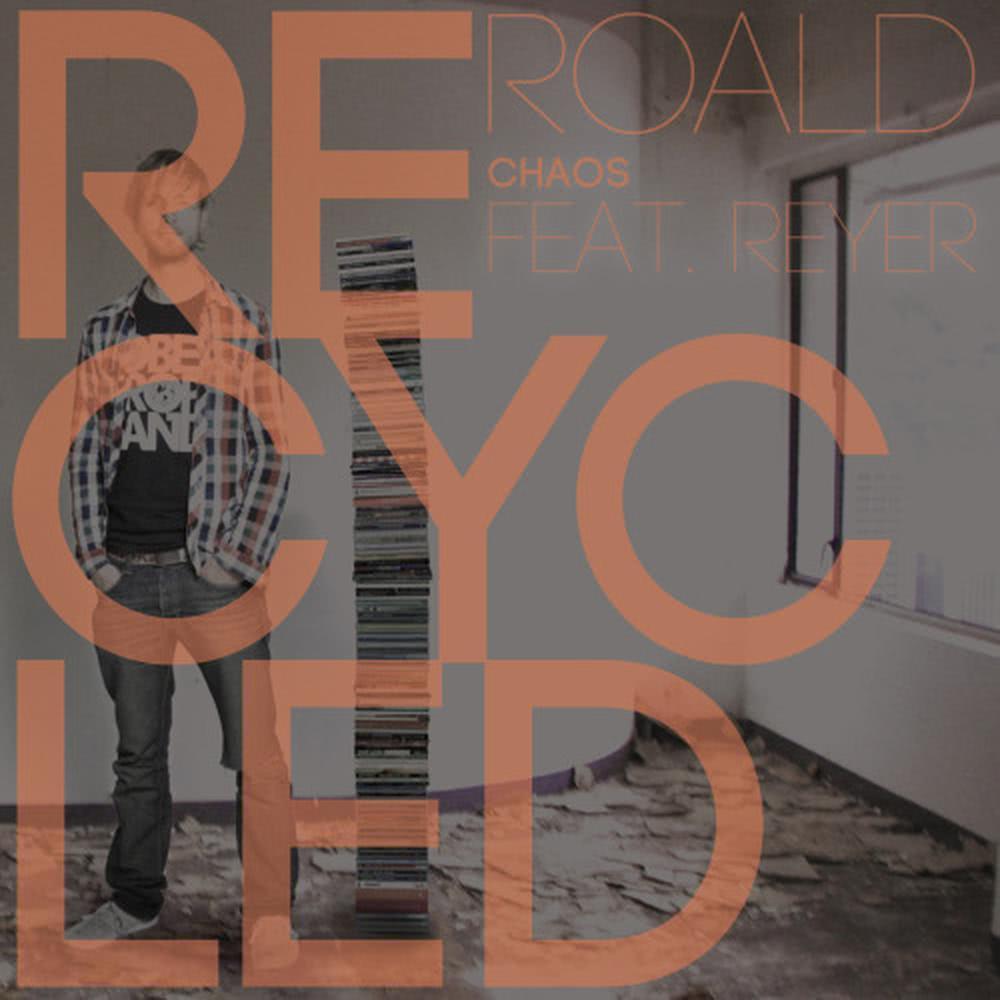 Chaos RECYCLED (Remix by Reyer)