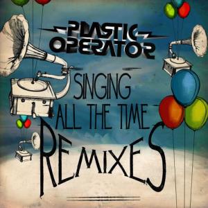 收聽Plastic Operator的Singing All the Time(Cato Canari Remix)歌詞歌曲