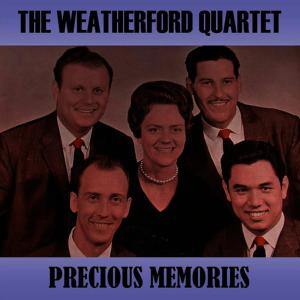 ดาวน์โหลดและฟังเพลง Precious Memories พร้อมเนื้อเพลงจาก The Weatherford Quartet