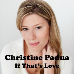 ดาวน์โหลดและฟังเพลง If That's Love พร้อมเนื้อเพลงจาก Christine Padua