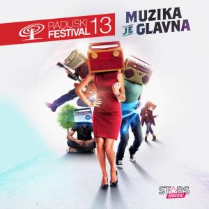 Various Artists的專輯Muzika Je Glavna (Radijski Festival 2013)