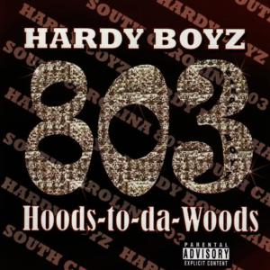 อัลบัม 803 - Hoods-to-da-Woods ศิลปิน Hardy Boyz