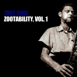 อัลบัม Zootability, Vol. 1 ศิลปิน Zoot Sims