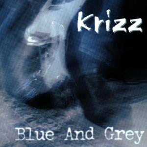 收聽Krizz的Blue and Grey歌詞歌曲