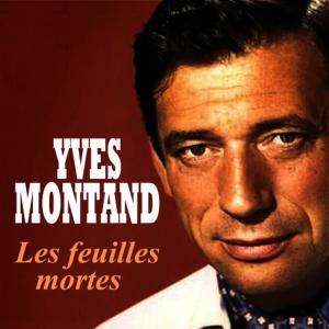 Yves Montand的專輯Yves Montand - Les feuilles mortes