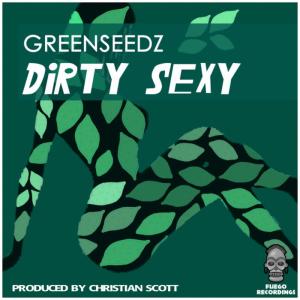 ดาวน์โหลดและฟังเพลง Dirty Sexy (Main Mix) พร้อมเนื้อเพลงจาก Greenseedz