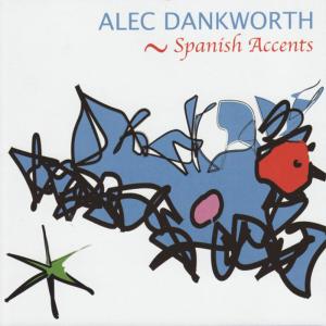 อัลบัม Spanish Accents ศิลปิน Alec Dankworth