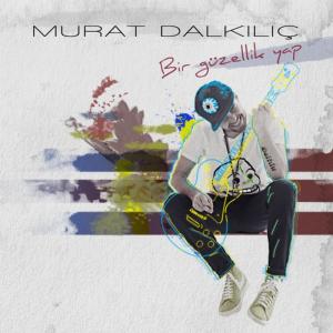 ดาวน์โหลดและฟังเพลง Bir Hayli พร้อมเนื้อเพลงจาก Murat Dalkilic