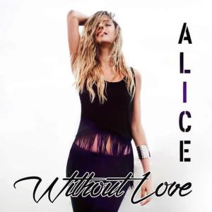 收聽Alice的Without Love歌詞歌曲