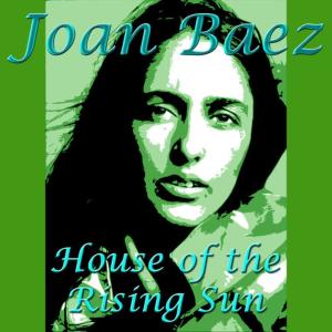 Joan Baez的專輯House of the Rising Sun