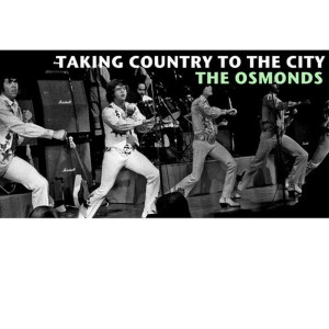 อัลบัม Taking Country to the City ศิลปิน The Osmonds