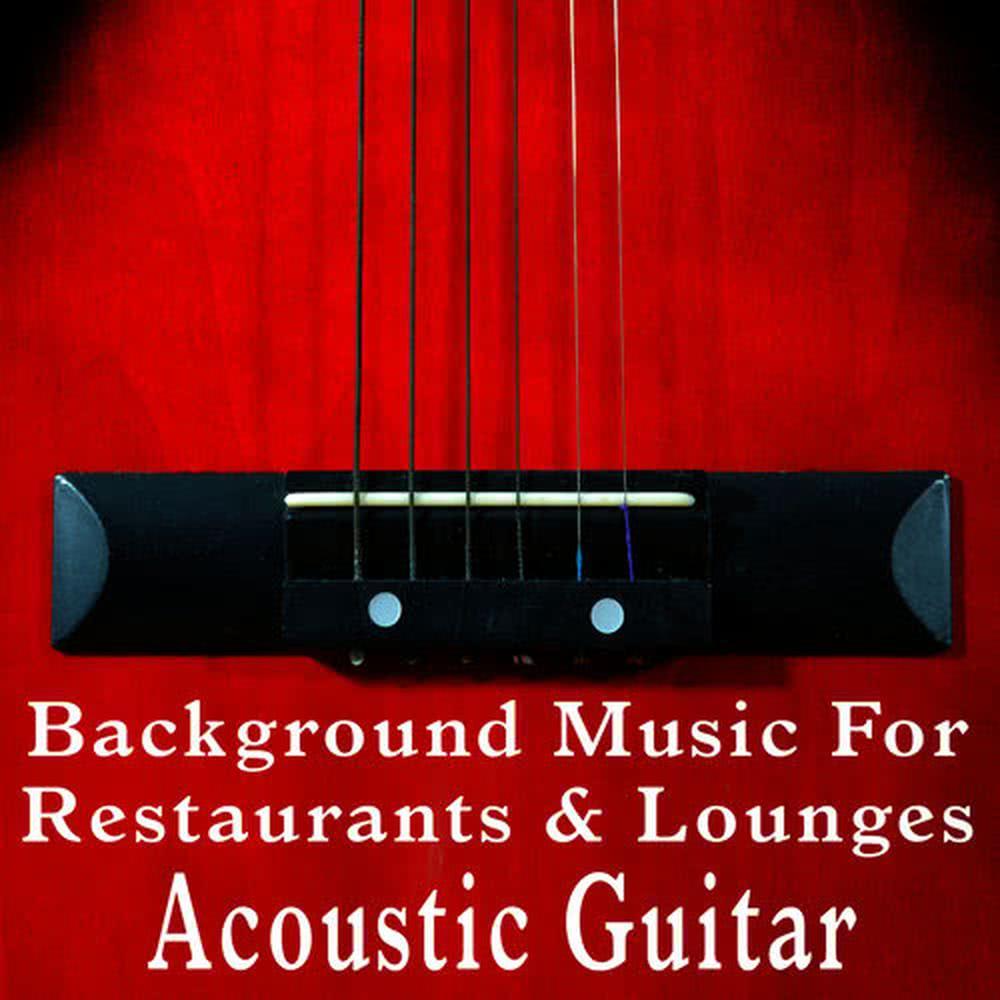Background Music for Restaurants and Lounges: Acoustic Guitar
