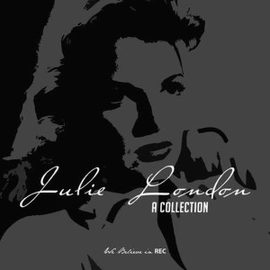 Julie London的專輯Julie London - A Collection