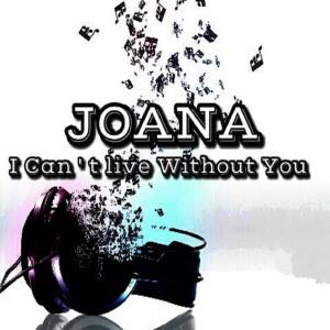 收聽Joanna的I Can´t Live Without You歌詞歌曲