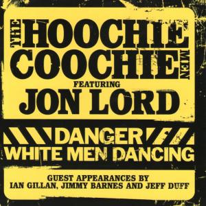 The Hoochie Coochie Men的專輯Danger White Man Dancing