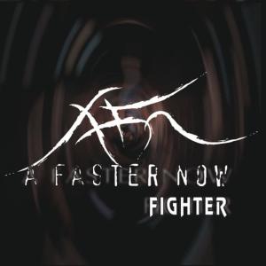 收聽A FASTER NOW的Fighter歌詞歌曲