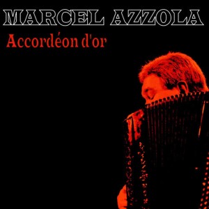 Marcel Azzola的專輯Accordéon d'or