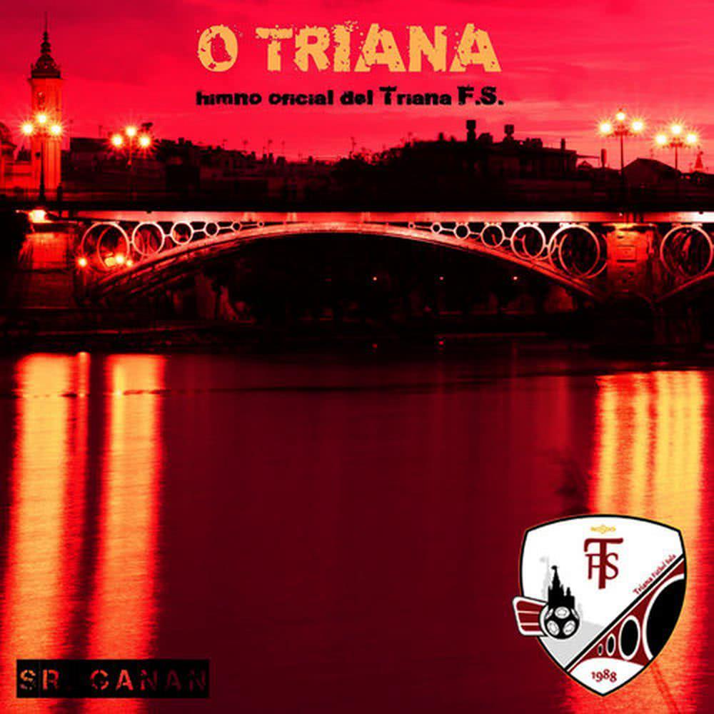O Triana - Himno Oficial del Triana F.S.