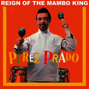 Pérez Prado的專輯Reign of the Mambo King