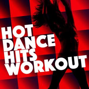 Dance Hit Workout 2015的專輯Hot Dance Hits Workout