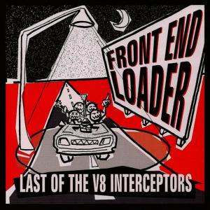 Front End Loader的專輯Last of the V8 Interceptors