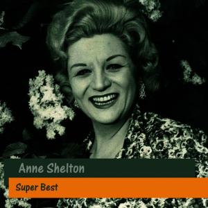 收聽Anne Shelton的I Dont Want To Set The World On Fire歌詞歌曲