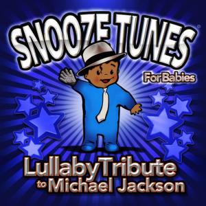 Snooze Tunes的專輯Lullaby Renditions of Michael Jackson