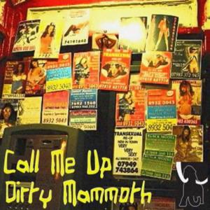 收聽Dirty Mammoth的Call Me Up歌詞歌曲
