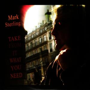 ดาวน์โหลดและฟังเพลง Take From It What You Need พร้อมเนื้อเพลงจาก Mark Sterling