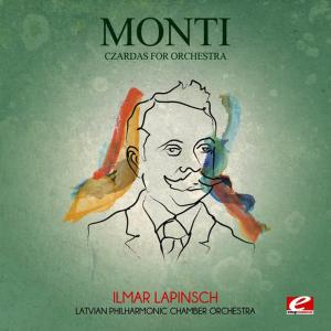 อัลบัม Monti: Czardas for Orchestra (Digitally Remastered) ศิลปิน Latvian Philharmonic Chamber Orchestra